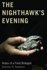 Nighthawk's Evening: Notes of a Field Biologist цена и информация | Книги о питании и здоровом образе жизни | pigu.lt