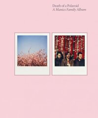 Death of a Polaroid - A Manics Family Album: A Manics Family Album Main цена и информация | Книги об искусстве | pigu.lt