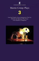 Martin Crimp: Plays 3: Fewer Emergencies; Cruel and Tender; The City; In the Republic of Happiness Main kaina ir informacija | Apsakymai, novelės | pigu.lt