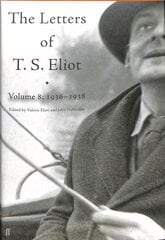 Letters of T. S. Eliot Volume 8: 1936-1938 Main цена и информация | Биографии, автобиографии, мемуары | pigu.lt