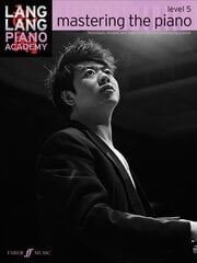 Lang Lang Piano Academy: mastering the piano level 5: Mastering the Piano 5, Level 3 цена и информация | Книги об искусстве | pigu.lt