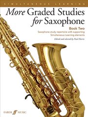 More Graded Studies for Saxophone Book Two: Study Repertoire with Supporting Elements for Alto Saxophone, Book 2, Grades 6 to 8 kaina ir informacija | Knygos apie meną | pigu.lt