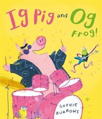 Ig Pig and Og Frog! цена и информация | Книги для малышей | pigu.lt