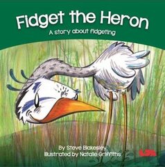 Fidget the Heron: A story about fidgeting kaina ir informacija | Knygos mažiesiems | pigu.lt