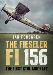 Fieseler Fi 156 Storch: The First STOL Aircraft цена и информация | Книги по социальным наукам | pigu.lt