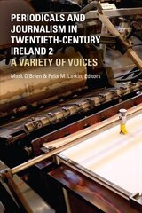 Periodicals and Journalism in Twentieth-Century Ireland 2: A variety of voices цена и информация | Энциклопедии, справочники | pigu.lt