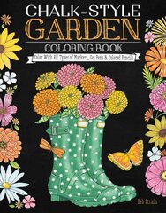 Chalk-Style Garden Coloring Book: Color With All Types of Markers, Gel Pens & Colored Pencils цена и информация | Книги о питании и здоровом образе жизни | pigu.lt