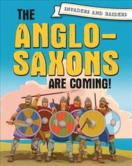Invaders and Raiders: The Anglo-Saxons are coming! Illustrated edition kaina ir informacija | Knygos paaugliams ir jaunimui | pigu.lt