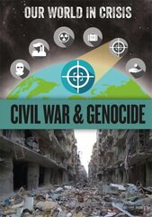 Our World in Crisis: Civil War and Genocide цена и информация | Книги для подростков и молодежи | pigu.lt