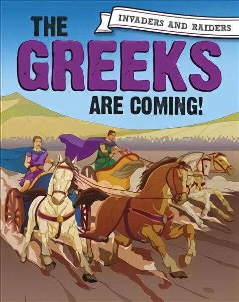 Invaders and Raiders: The Greeks are coming! Illustrated edition цена и информация | Knygos paaugliams ir jaunimui | pigu.lt