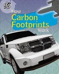 Eco Works: How Carbon Footprints Work Illustrated edition цена и информация | Книги для подростков и молодежи | pigu.lt