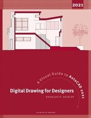 Digital Drawing for Designers: A Visual Guide to AutoCAD 2021 цена и информация | Книги об архитектуре | pigu.lt