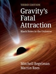 Gravity's Fatal Attraction: Black Holes in the Universe 3rd Revised edition kaina ir informacija | Ekonomikos knygos | pigu.lt