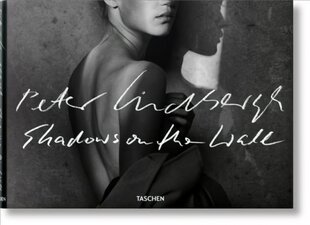 Peter Lindbergh. Shadows on the Wall Multilingual edition цена и информация | Книги по фотографии | pigu.lt