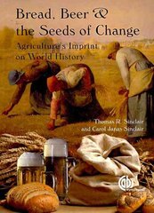 Bread, Beer and the Seeds of Change: Agriculture's Imprint on World History kaina ir informacija | Socialinių mokslų knygos | pigu.lt