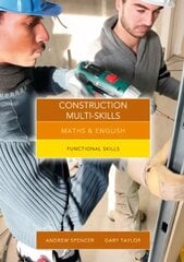 Maths and English for Construction Multi-Skills: Functional Skills UK ed. kaina ir informacija | Ekonomikos knygos | pigu.lt