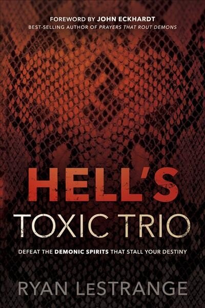 Hell's Toxic Trio: Defeat the Demonic Spirits That Stall Your Destiny kaina ir informacija | Dvasinės knygos | pigu.lt