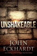 Unshakeable: Dismantle Satan's Plan to Destroy Your Foundation цена и информация | Духовная литература | pigu.lt