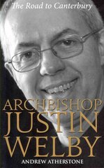 Archbishop Justin Welby: The Road to Canterbury UK ed. цена и информация | Духовная литература | pigu.lt