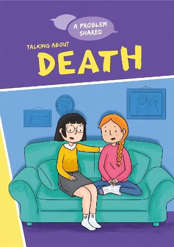 A Problem Shared: Talking About Death Illustrated edition kaina ir informacija | Knygos paaugliams ir jaunimui | pigu.lt