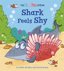 Emotion Ocean: Shark Feels Shy цена и информация | Книги для подростков и молодежи | pigu.lt