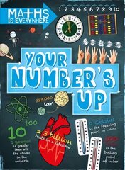 Maths is Everywhere: Your Number's Up: Digits, number lines, negative and positive numbers цена и информация | Книги для подростков и молодежи | pigu.lt