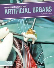 Engineering the Human Body: Artificial Organs kaina ir informacija | Knygos paaugliams ir jaunimui | pigu.lt