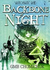 Backbone of Night: Book Two in The Automatic Age Saga kaina ir informacija | Knygos paaugliams ir jaunimui | pigu.lt