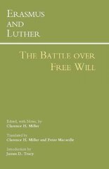 Erasmus and Luther: The Battle over Free Will: The Battle Over Free Will цена и информация | Духовная литература | pigu.lt