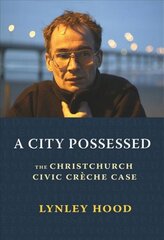 City Possessed: The Christchurch Civic Cre che Case 2nd edition kaina ir informacija | Socialinių mokslų knygos | pigu.lt