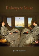 Railways and Music kaina ir informacija | Knygos apie meną | pigu.lt