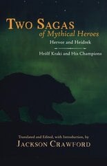 Two Sagas of Mythical Heroes: Hervor and Heidrek and Hrolf Kraki and His Champions цена и информация | Рассказы, новеллы | pigu.lt