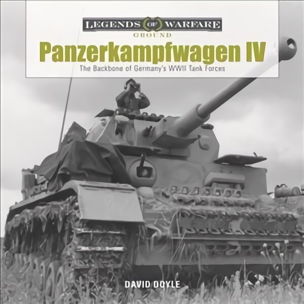Panzerkampfwagen IV: The Backbone of Germany's WWII Tank Forces: The Backbone of Germanyas WWII Tank Forces цена и информация | Istorinės knygos | pigu.lt