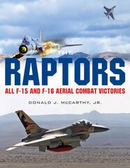 Raptors: All F-15 and F-16 Aerial Combat Victories: All F-15 and F-16 Aerial Combat Victories цена и информация | Путеводители, путешествия | pigu.lt