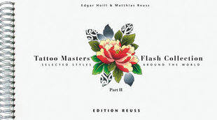 Tattoo Masters Flash Collection: Part II -- Selected Styles Around the World, Part 2, Selected Styles Around the World kaina ir informacija | Knygos apie meną | pigu.lt