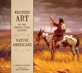 Western Art of the Twenty-First Century: Native Americans: Native Americans kaina ir informacija | Knygos apie meną | pigu.lt