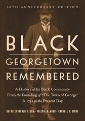 Black Georgetown Remembered: A History of Its Black Community from the Founding of The Town of George in 1751 to the Present Day, 30th Anniversary Edition 30th Anniversary Edition цена и информация | Книги о питании и здоровом образе жизни | pigu.lt