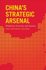 China's Strategic Arsenal: Worldview, Doctrine, and Systems kaina ir informacija | Socialinių mokslų knygos | pigu.lt