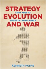 Strategy, Evolution, and War: From Apes to Artificial Intelligence kaina ir informacija | Socialinių mokslų knygos | pigu.lt