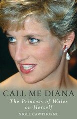 Call Me Diana: The Princess of Wales on the Princess of Wales kaina ir informacija | Biografijos, autobiografijos, memuarai | pigu.lt