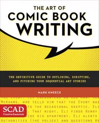 Art of Comic Book Writing, The: The Definitive Guide to Outlining, Scripting, and Pitching Your Sequential Art Stories kaina ir informacija | Knygos apie meną | pigu.lt