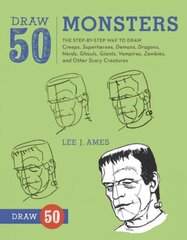Draw 50 Monsters: The Step-by-Step Way to Draw Creeps, Superheroes, Demons, Dragons, Nerds, Ghouls, Giants, Vampires, Zombies, and Other Scary Creatures цена и информация | Книги для подростков и молодежи | pigu.lt