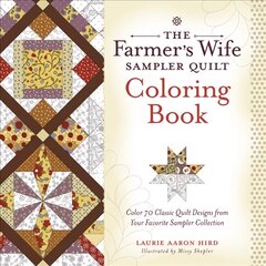 Farmer's Wife Sampler Quilt Coloring Book: Color 70 Classic Quilt Designs from Your Favorite Sampler Collection цена и информация | Книги о питании и здоровом образе жизни | pigu.lt