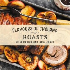 Flavours of England: Roasts kaina ir informacija | Receptų knygos | pigu.lt