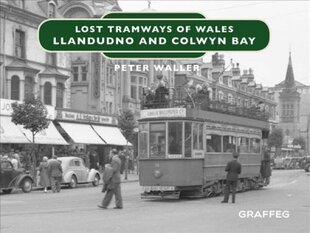 Lost Tramways of Wales: North Wales цена и информация | Книги о питании и здоровом образе жизни | pigu.lt