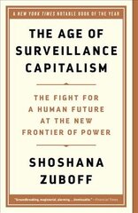 Age of Surveillance Capitalism: The Fight for a Human Future at the New Frontier of Power цена и информация | Книги по экономике | pigu.lt