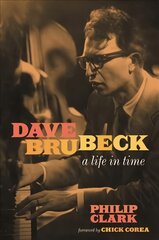 Dave Brubeck: A Life in Time kaina ir informacija | Biografijos, autobiografijos, memuarai | pigu.lt