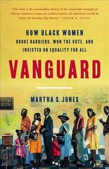 Vanguard: How Black Women Broke Barriers, Won the Vote, and Insisted on Equality for All цена и информация | Исторические книги | pigu.lt