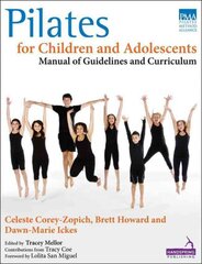 Pilates for Children and Adolescents: Manual of Guidelines and Curriculum цена и информация | Книги о питании и здоровом образе жизни | pigu.lt