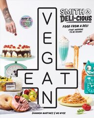 Smith & Deli-cious: Food From Our Deli (That Happens to be Vegan) Hardback цена и информация | Книги рецептов | pigu.lt